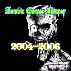 Zombie Corpse Autopsy : 2004 - 2006